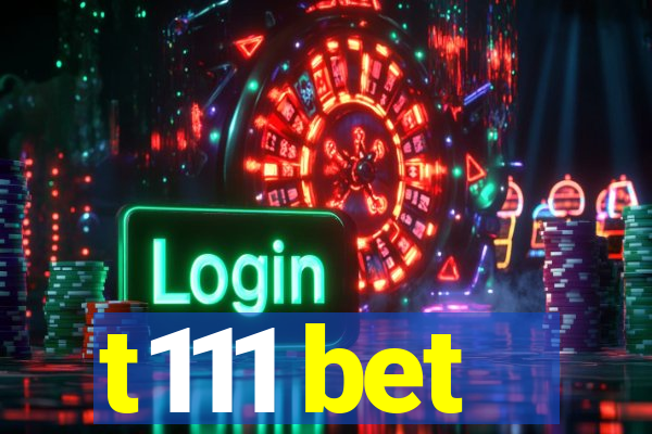 t111 bet